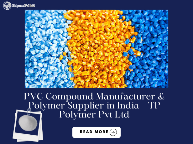PVC Compound Manufacturer & Polymer Supplier in India - TP Polymer Pvt Ltd PVC Compound Manufacturer & Polymer Supplier in India - TP Polymer Pvt Ltd